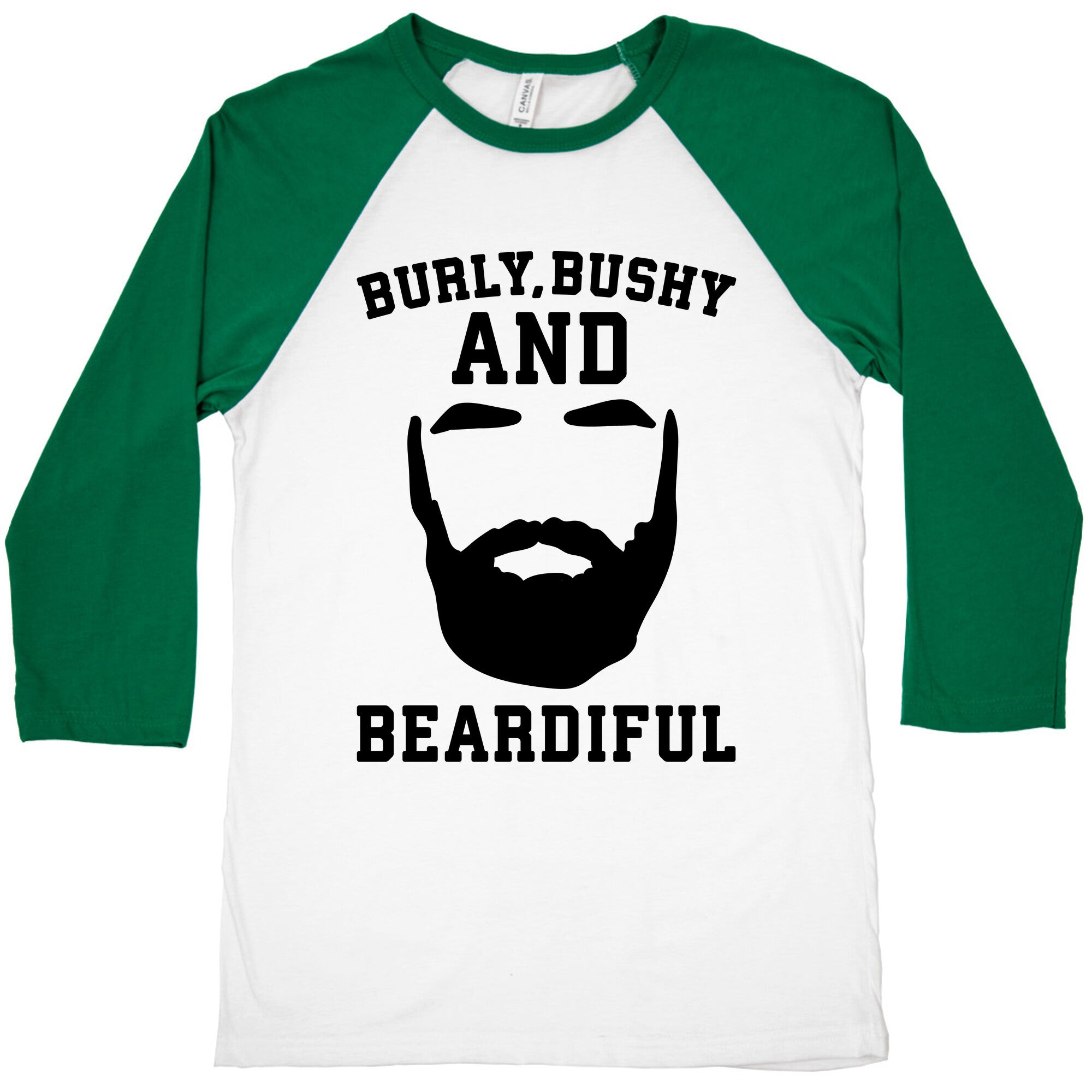 Burly Bushy and Beardiful  Baseball Tee